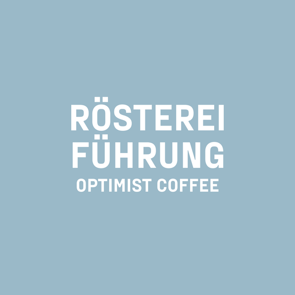 RÖSTEREIFÜHRUNG & CUPPING - Optimist Coffee